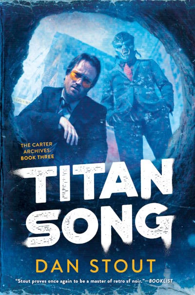 Titan Song (Carter Archives #3) by Dan Stout