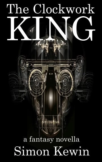 The Clockwork King by Simon Kewin