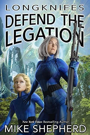 Longknifes Defending the Legation (Kris Longknife #19.5) by Mike Shepherd