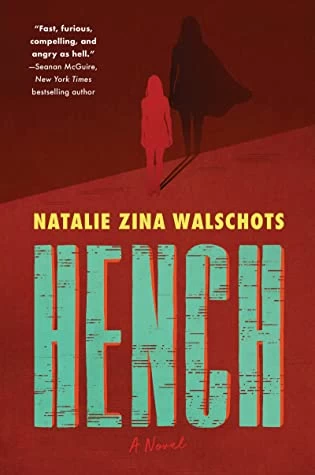 Hench (Hench #1) by Natalie Zina Walschots