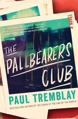 The Pallbearer's Club by Paul Tremblay