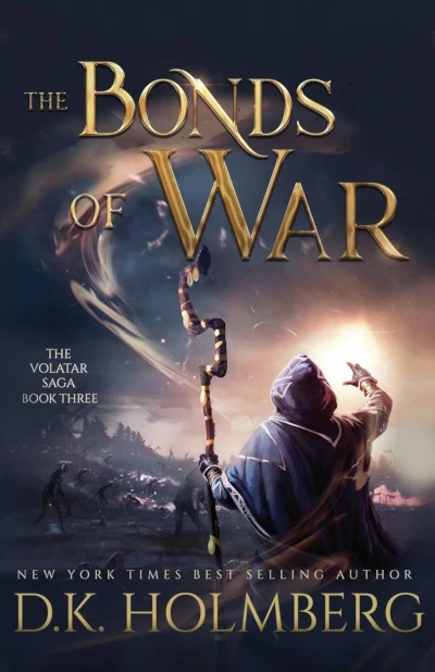 The Bonds of War (The Volatar Saga #3) by D. K. Holmberg