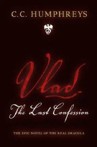 Vlad: The Last Confession by Chris Humphreys