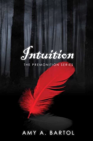 Intuition (The Premonition #2) by Amy A. Bartol