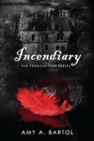 Incendiary (The Premonition #4) by Amy A. Bartol