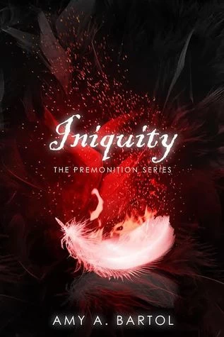 Iniquity (The Premonition #5) by Amy A. Bartol