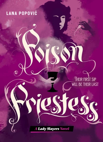 Poison Priestess (Lady Slayers #2) by Lana Popovic