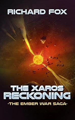The Xaros Reckoning (The Ember War Saga #9) by Richard Fox