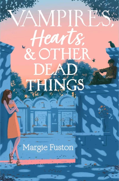 Vampires, Hearts and Other Dead Things by Margie Fuston