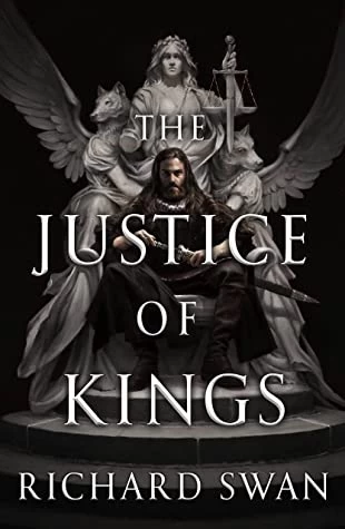 The Justice of Kings (The Empire of the Wolf #1) by Richard Swan