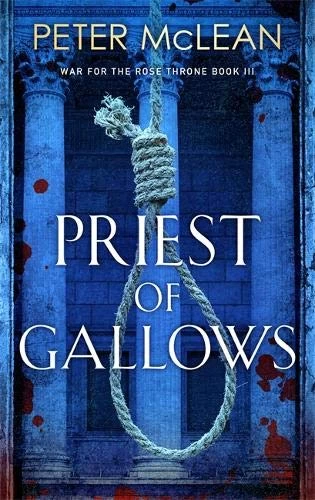 Priest of Gallows (War for the Rose Throne #3) by Peter McLean