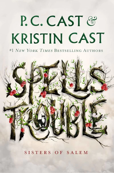 Spells Trouble (Sisters of Salem #1) by P. C. Cast, Kristin Cast