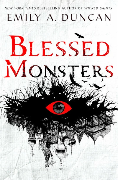 Blessed Monsters (Something Dark and Holy #3) by Emily A. Duncan