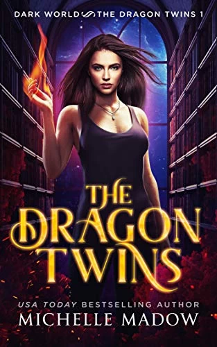 The Dragon Twins (Dark World: The Dragon Twins #1) by Michelle Madow