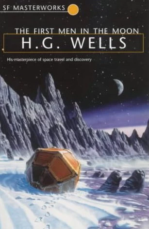 The First Men in the Moon by H. G. Wells