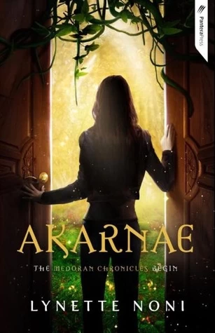 Akarnae (The Medoran Chronicles #1) by Lynette Noni