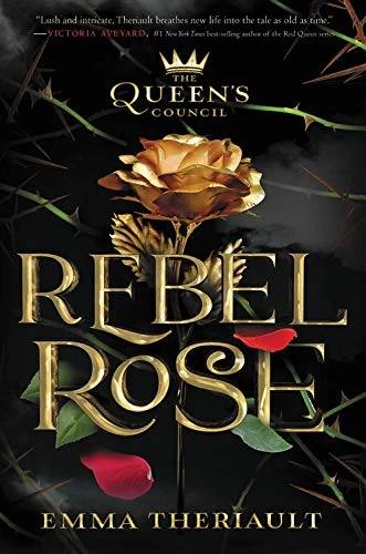 Rebel Rose (The Queen's Council #1) by Emma Theriault