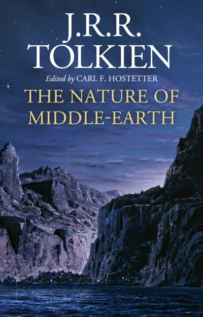 The Nature of Middle-earth by J. R. R. Tolkien, Carl F. Hostetter