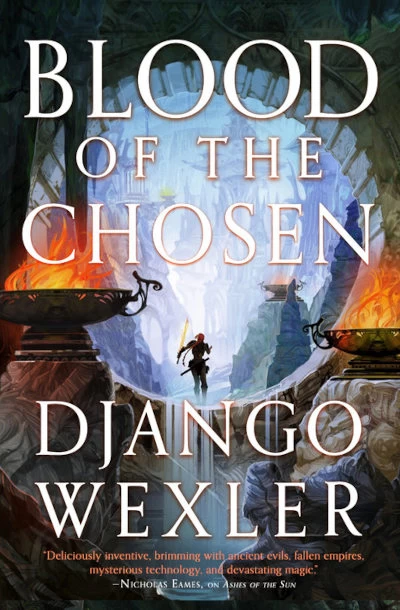 Blood of the Chosen (Burningblade & Silvereye #2) by Django Wexler