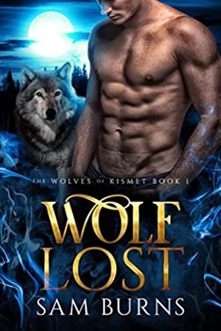 Wolf Lost (The Wolves of Kismet #1) by Sam Burns