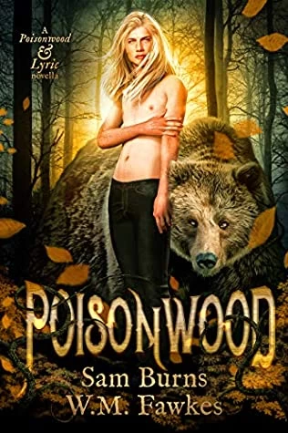 Poisonwood (Poisonwood & Lyric #1) by Sam Burns, W. M. Fawkes