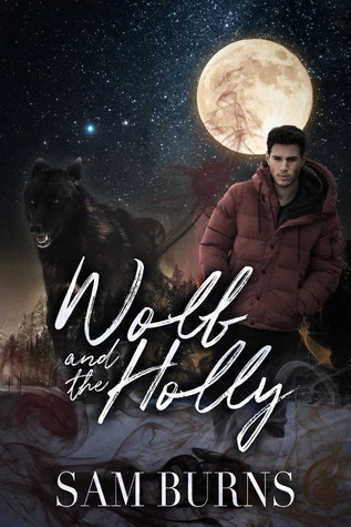 Wolf and the Holly (The Rowan Harbor Cycle #2) by Sam Burns