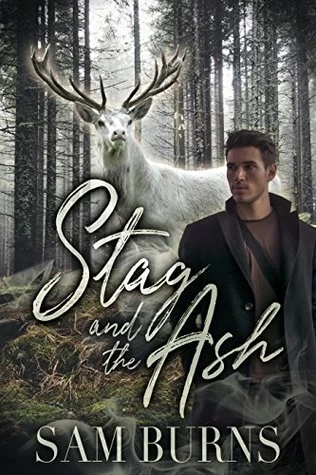 Stag and the Ash (The Rowan Harbor Cycle #5) by Sam Burns