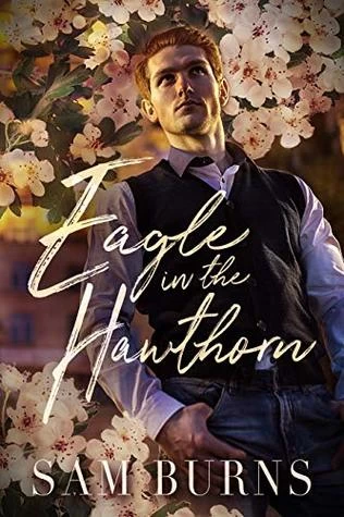 Eagle in the Hawthorn (The Rowan Harbor Cycle #7) by Sam Burns