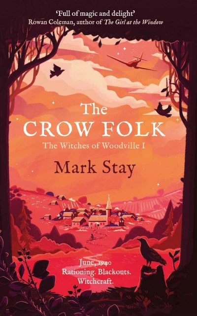 The Crow Folk (The Witches of Woodville #1) by Mark Stay