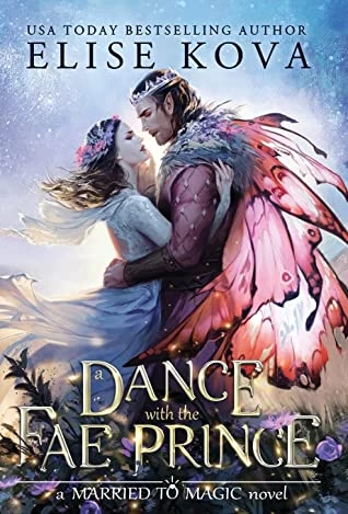 A Dance with the Fae Prince (Married to Magic #2) by Elise Kova