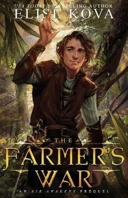 The Farmer's War (Golden Guard #3) by Elise Kova