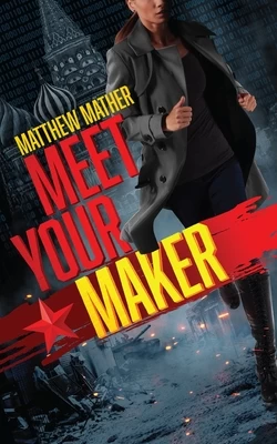 Meet Your Maker (Delta Devlin #2) by Matthew Mather
