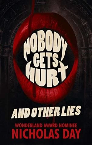 Nobody Gets Hurt and Other Lies by Nicholas Day