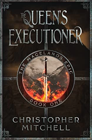 The Queen's Executioner (The Magelands Epic #1) by Christopher Mitchell