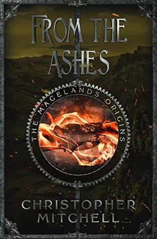 From the Ashes (The Magelands Origins) by Christopher Mitchell