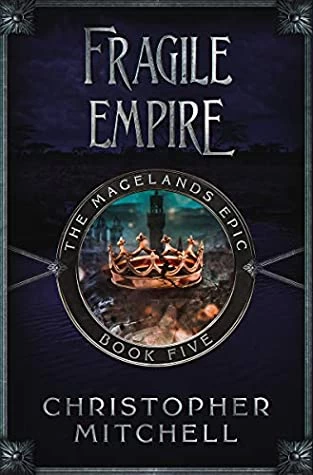 Fragile Empire (The Magelands Epic #5) by Christopher Mitchell