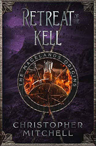 Retreat of the Kell (The Magelands Origins #1) by Christopher Mitchell