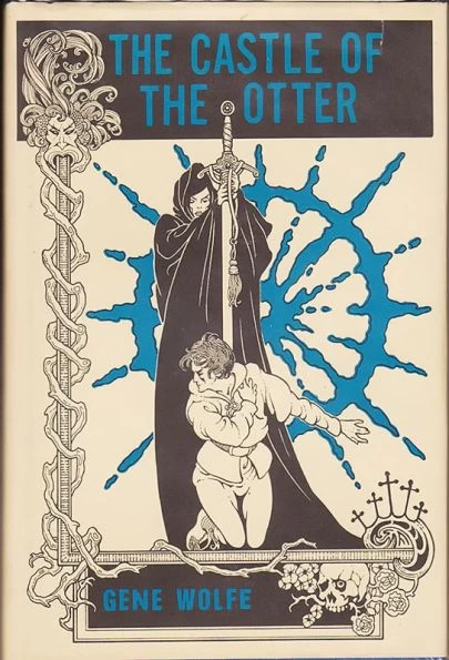 The Castle of the Otter (The Book of the New Sun) by Gene Wolfe