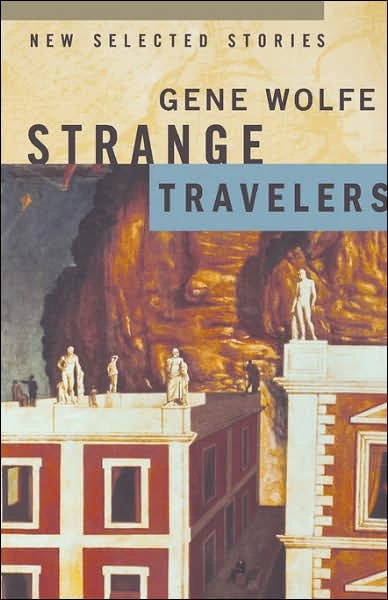 Strange Travelers by Gene Wolfe