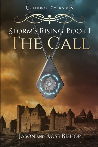 The Call (Legends of Cyrradon: Storm's Rising #1) by Jason Bishop, Rose Bishop