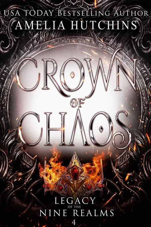 Crown of Chaos (Legacy of the Nine Realms #4) by Amelia Hutchins