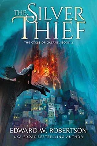 The Silver Thief (The Cycle of Galand #2) by Edward W. Robertson