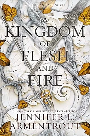 A Kingdom of Flesh and Fire (Blood and Ash #2) by Jennifer L. Armentrout