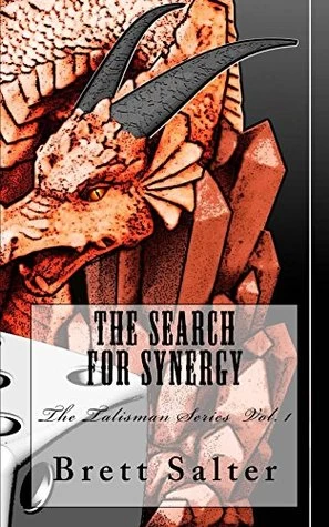 The Search for Synergy (The Talisman #1) by Brett Salter