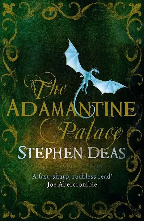 The Adamantine Palace (The Memory of Flames #1) by Stephen Deas