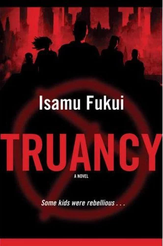 Truancy (Truancy #1) by Isamu Fukui