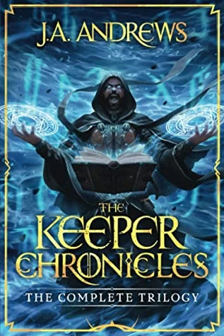 The Keeper Chronicles (The Keeper Chronicles) by J. A. Andrews