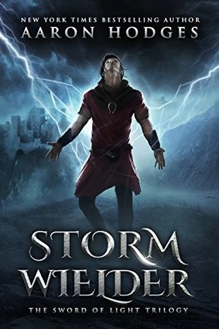 Stormwielder (The Sword of Light Trilogy #1) by Aaron Hodges