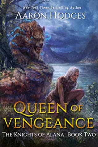 Queen of Vengeance (The Knights of Alana #2) by Aaron Hodges