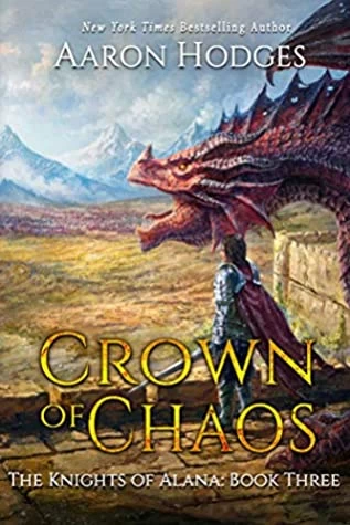 Crown of Chaos (The Knights of Alana #3) by Aaron Hodges